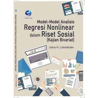 Buku ori...Model-Model Analisis Regresi Nonlinear Dalam Riset Sosial (Kajian Bivariat)...