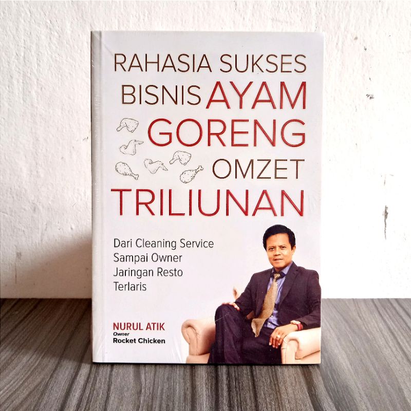 

Rahasia Sukses Bisnis Ayam Goreng Omset Triliunan