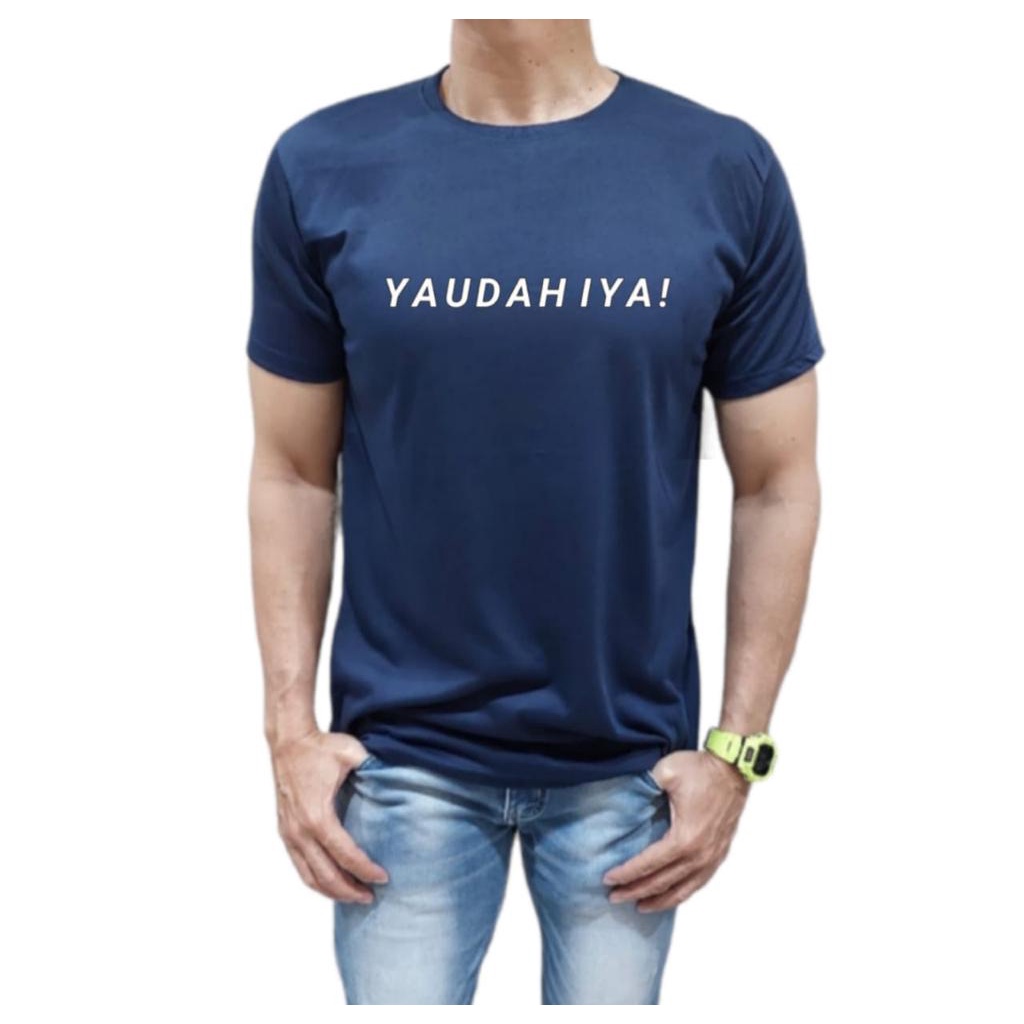 KAOS BAHAN KATUN KUALITAS PREMIUM MODEL TULISAN YAUDAH IYA NYAMAN DIPAKAI