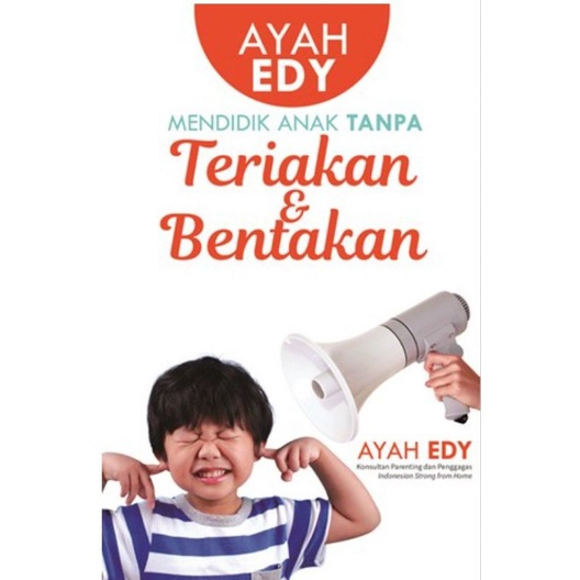 

Ayah Edy: Mendidik Anak Tanpa Teriakan dan Bentakan