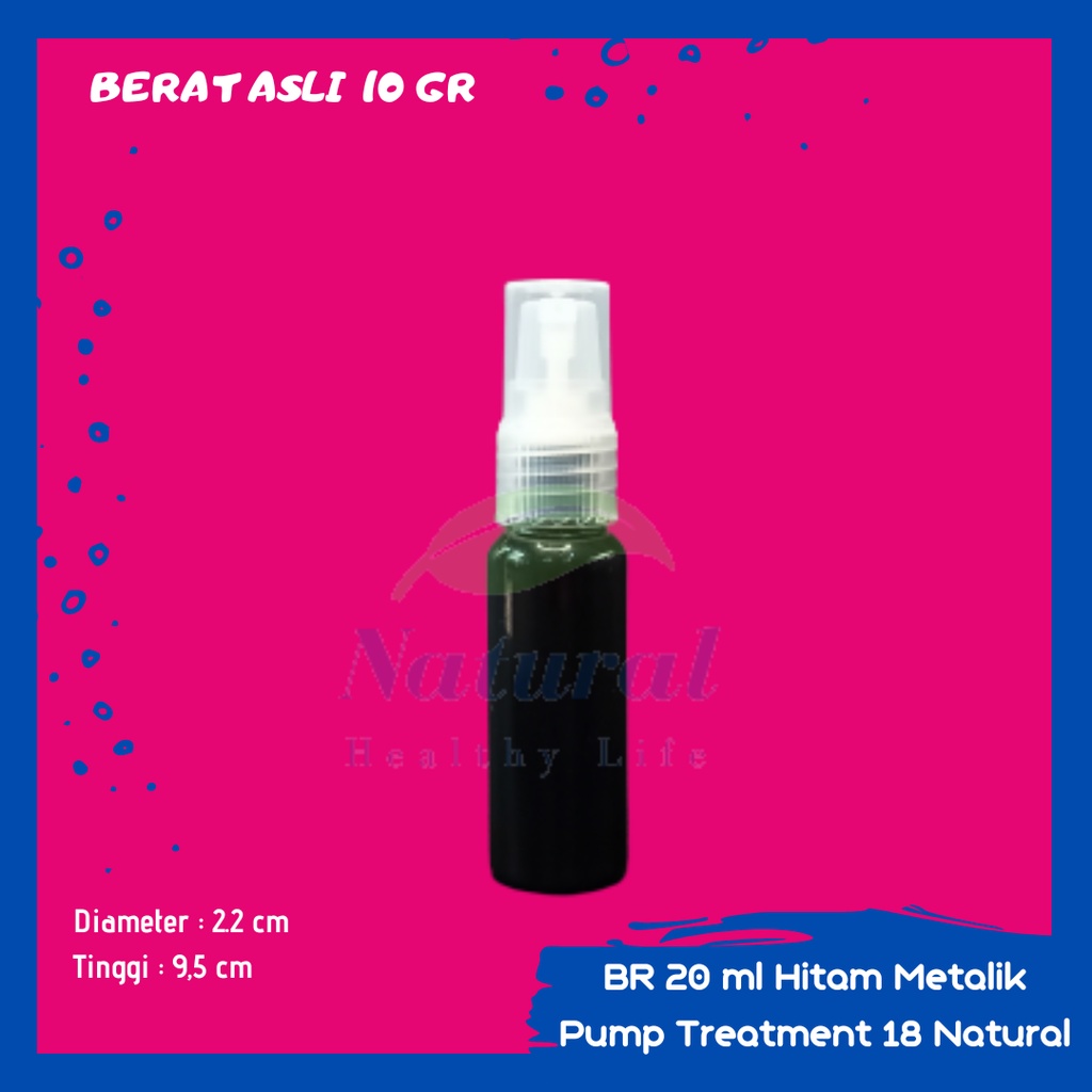 BOTOL 20ML HITAM PUMP TREATMENT HITAM BAHAN PET NECK 18
