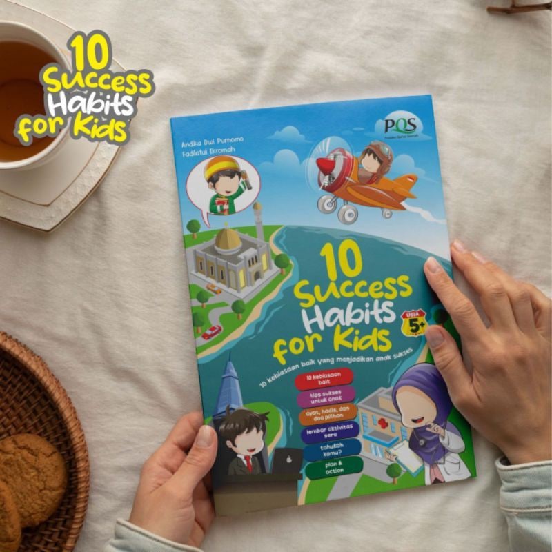 

10 SUCCESS HABITS FOR KIDS - 10 Kebiasaan Baik yang Menjadikan Anak Sukses - Penerbit : Pustaka Quran Sunnah - IDG