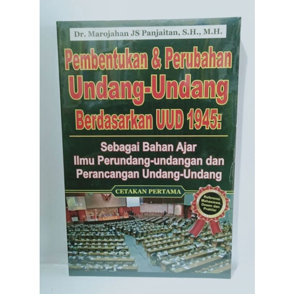 BUKU PEMBENTUKAN & PERUBAHAN UNDANG UNDANG Berdasarkan UUD 1945
