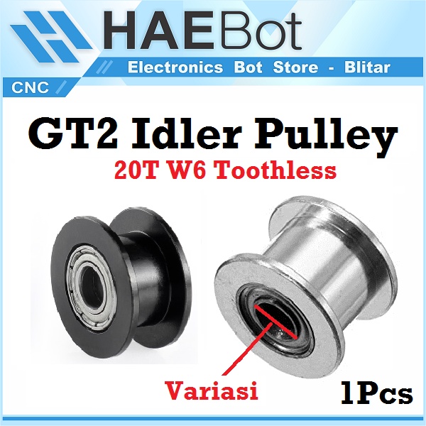 [HAEBOT] GT2 Idler Pulley 20T W6 Tanpa Gigi Bore 3 4 5 6mm Toothless Lebar 6mm W6 Timing Belt Smooth CNC 3D Printer Idle Puley Mini Bearing Tensioner Tension Width Aluminium