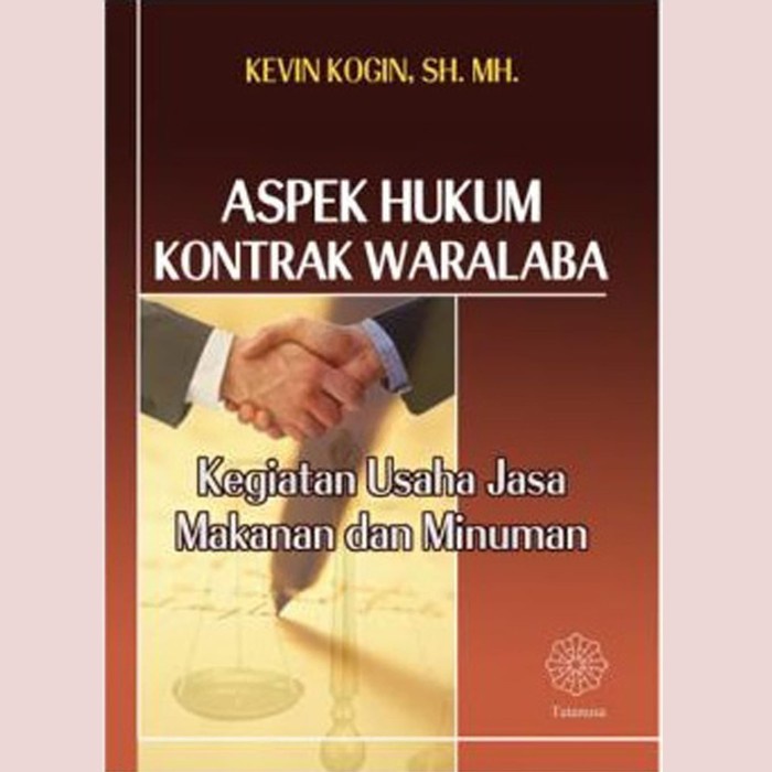 Bhd Aspek Hukum Kontrak Waralaba: Kegiatan Usaha Jasa Makanan Dan Minuman