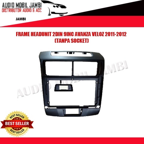 FRAME HEADUNIT 2DIN 9INC AVANZA VELOZ 2011-2012 (TANPA SOCKET)