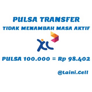 Pulsa Transfer XL 100K 100RB 100ribu 100.000 100000 Tidak Menambah Masa Aktif