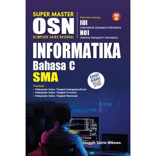 Buku Super Master OSN (Olimpiade Sains Nasional) Informatika Bahasa C