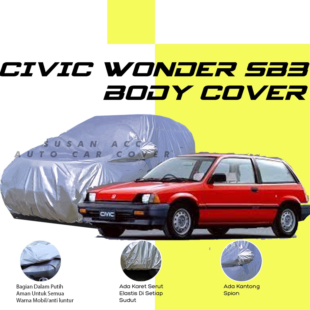 Body Cover Mobil civic Sarung Mobil civic wonder civic wonder sb3 civic wonder sb4 civic sb3 civic sb4 civic lx/civic turbo/civic fd/civic ferio/civic genio/civic lama/grand civic/civic hatchback/vios/vios gen 1/vios gen 2/vios gen 3/vios limo/city/brio