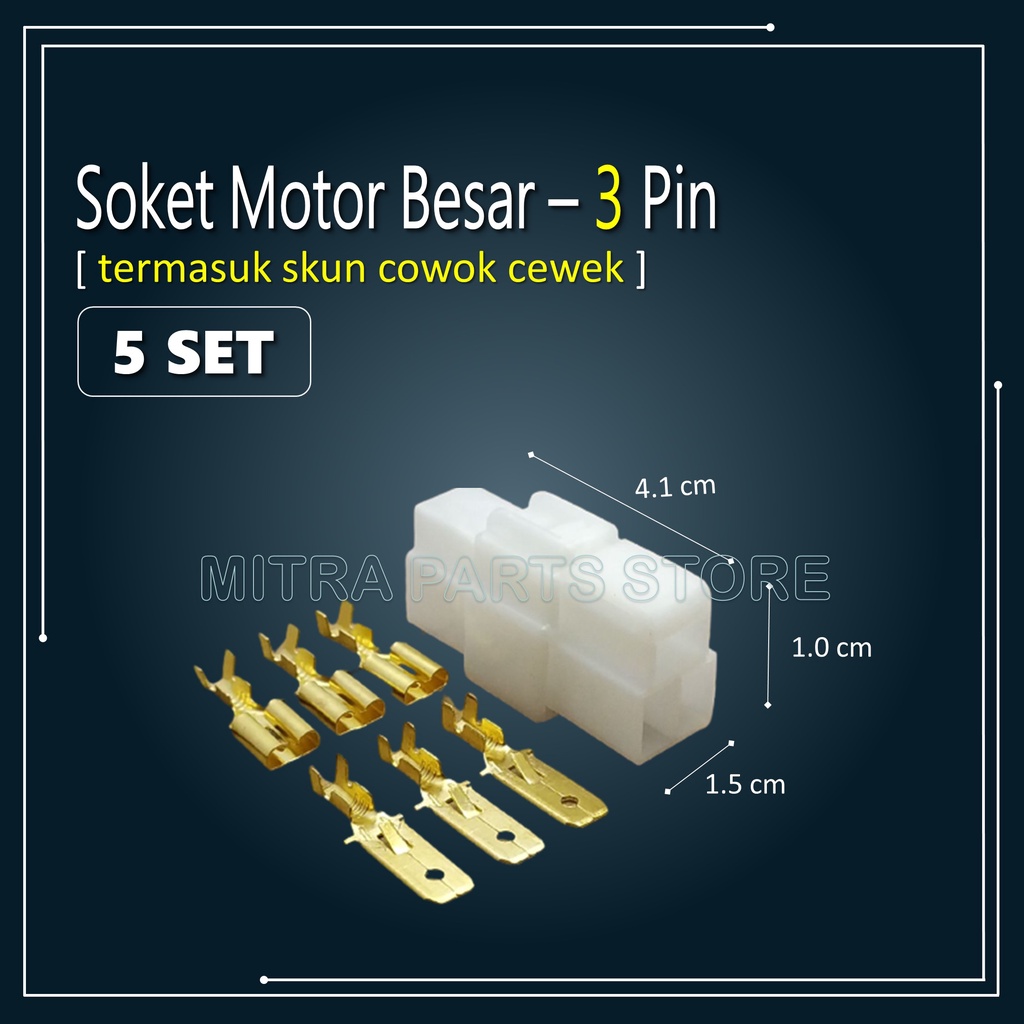 Socket Soket Konektor Kabel Motor 3 Pin BESAR 5 SET Termasuk Skun Sekun Kabel untuk Motor dan Mobil