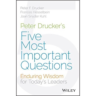 Peter Drucker's Five Most Important Questions