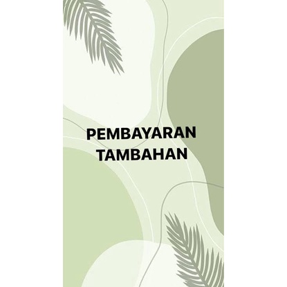 

PEMBAYARAN TAMBAHAN