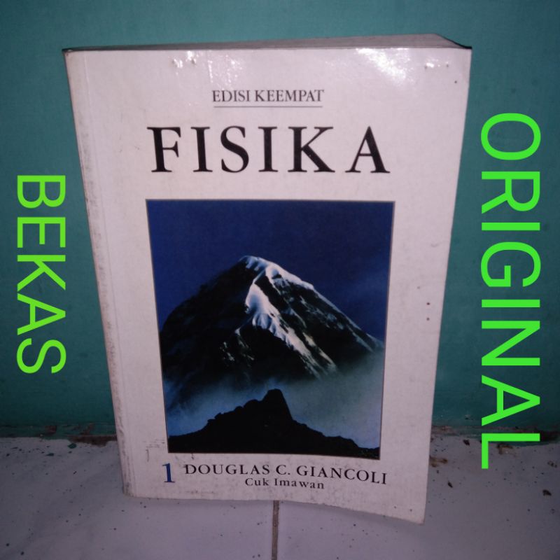 BUKU FISIKA EDISI KEEMPAT EMPAT 4 IV  JILID 1 TAHUN 1997 - DOUGLAS C GIANCOLI - CUK IMAWAN - PENERBI