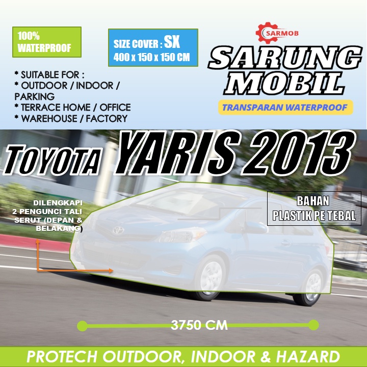 Cover Mobil Transparan 80 micron TOYOTA YARIS 2013 Plastik Tebal Waterproof Outdoor Indoor Part Mobi
