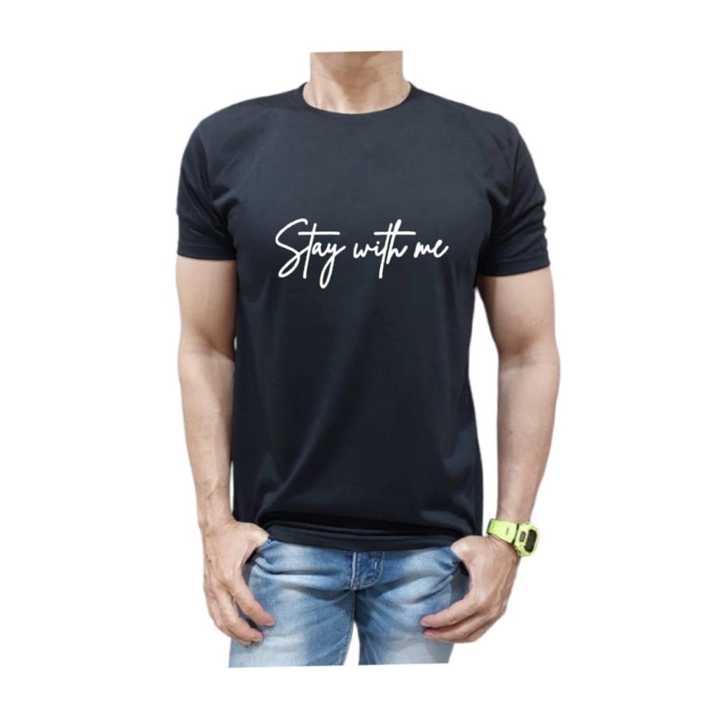KAOS BAHAN KATUN KUALITAS PREMIUM MODEL TULISAN STAY WITH ME NYAMAN DIPAKAI