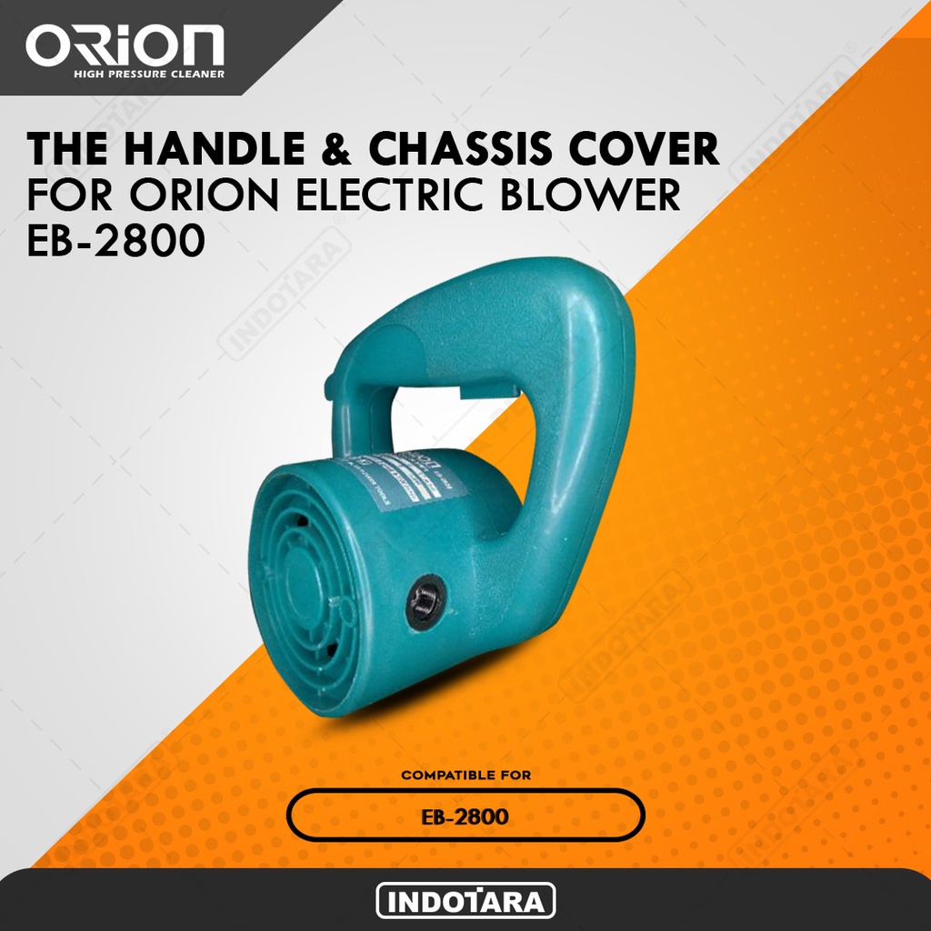 Handle &amp; Chassis Cover - Orion Electric Blower EB-2800