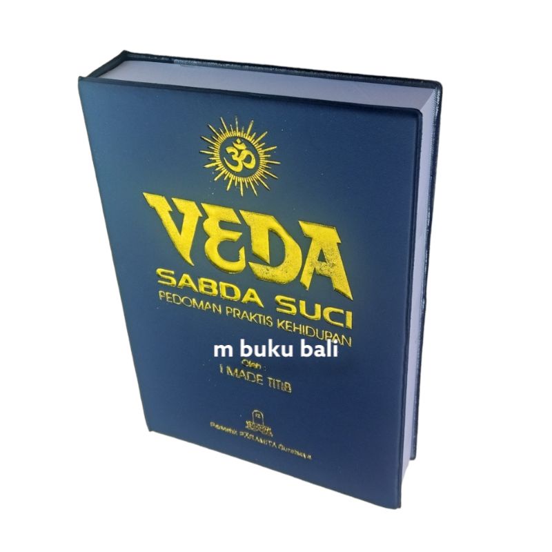 Veda Sabda Suci Pedoman Praktis Kehidupan