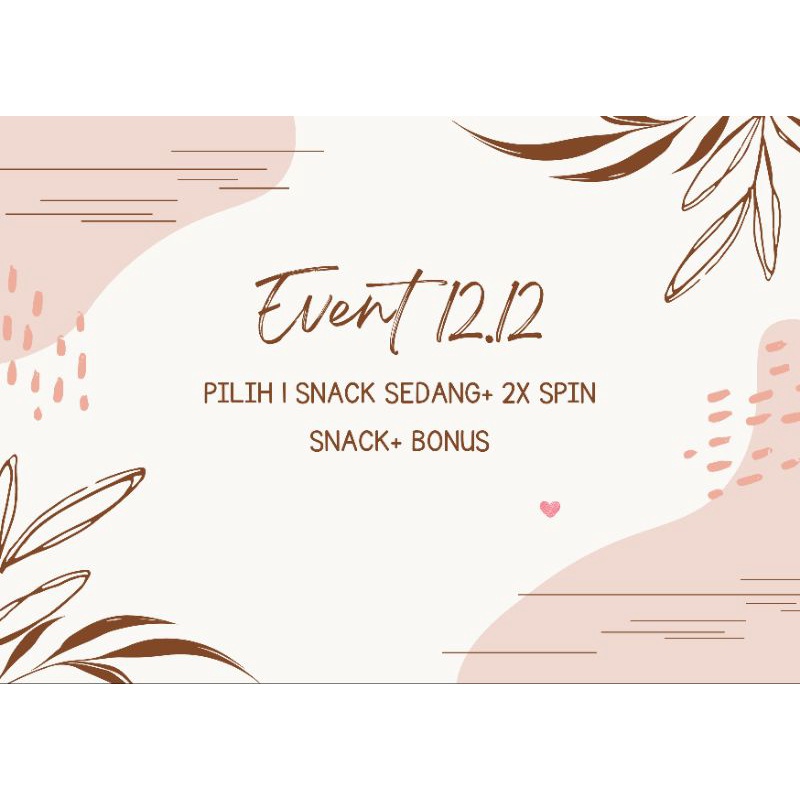 

EVENT 12.12 (PILIH 1 SNACK SEDANG+ 2X SPIN SNACK+ BONUS)