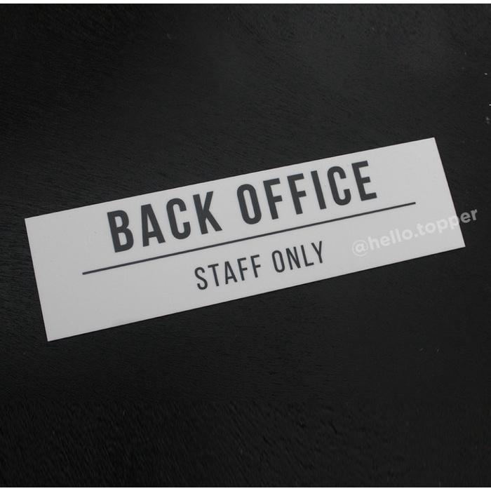 

BACK OFFICE / STAFF ONLY SIGN / DOOR SIGN ACRYLIC / LABEL SIGN AKRILIK