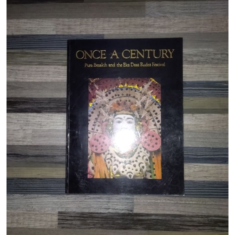 ONCE A CENTURY PURA BESAKIH AND THE EKA DASA RUDRA FESTIVAL