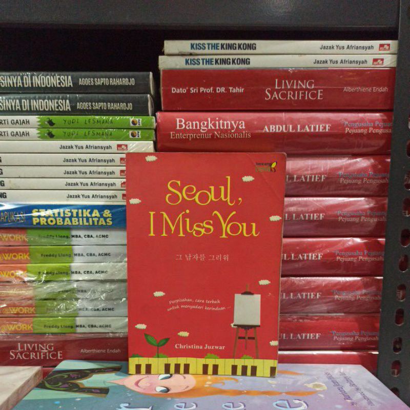 NOVEL ORIGINAL SEOUL, I MISS YOU PERPISAHAN CARA TERBAIK UNTUK MENYADARI KERINDUAN... CHRISTINA JUZW