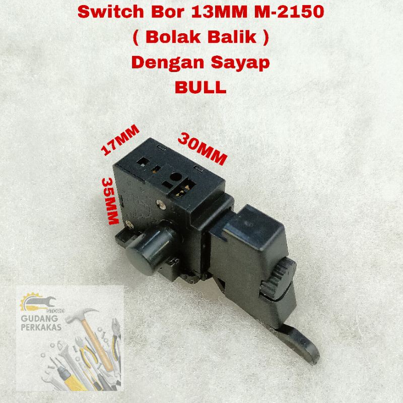 Switch Mesin Bor 13MM Bolak Balik DENGAN SAYAP BULL - Saklar Sakelar Impact Drill Type MakitaM2150