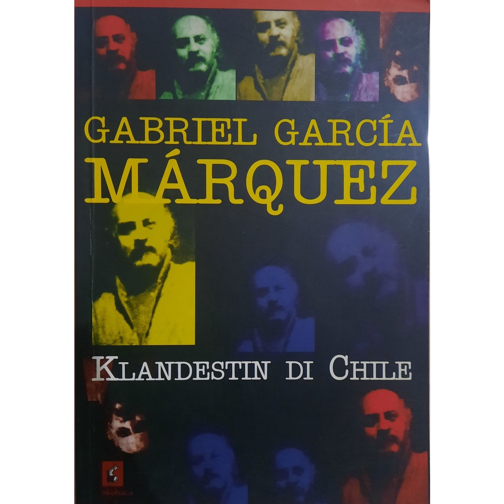 Klandestin Di Chile by Gabriel Gracia Marquesz