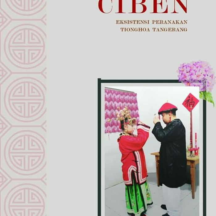 Ensiklopedia Cinben : Eksistensi Peranakan Tionghoa Tangerang