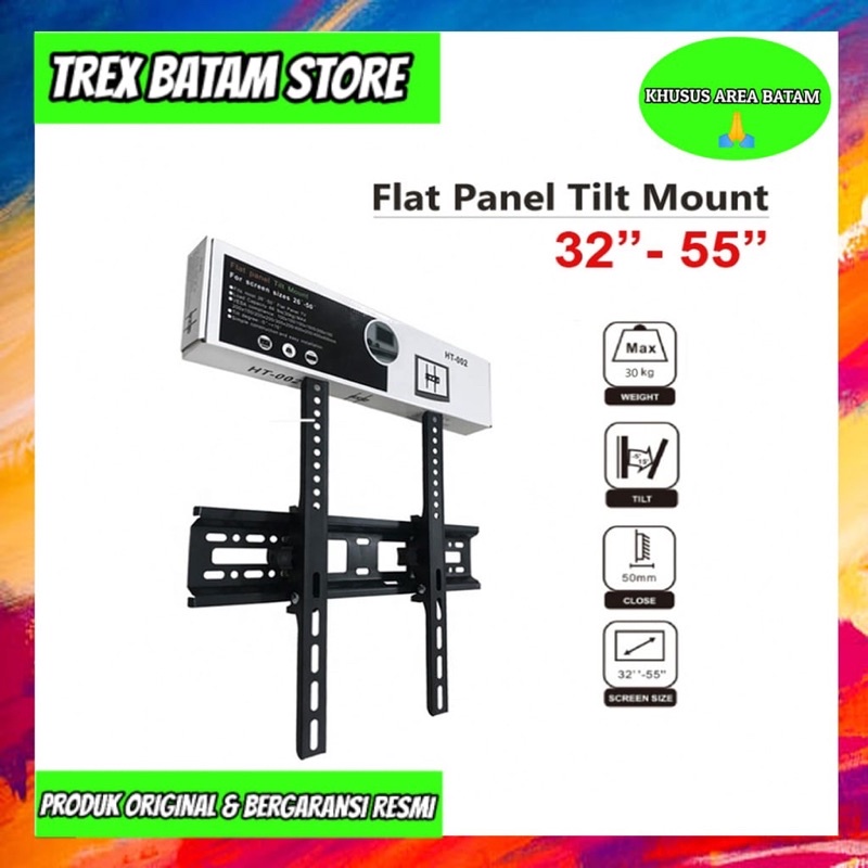 BRACKET TV UNIVERSAL 32 INCH-55 INCH FLAT HT 002 [ BATAM ]
