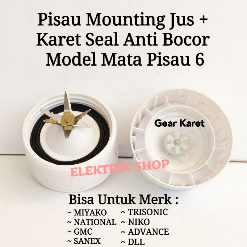 PISAU MOUNTING JUS BLENDER NATIONAL MIYAKO SANEX GMC DLL MATA PISAU 6 GEAR KARET + KARET SEAL ANTI BOCOR / MOUNTING PISAU 6 GEAR KARET