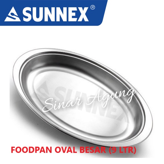 FOODPAN SUNNEX INSERT PEMANAS CHAFING DISH OVAL 9 LITER