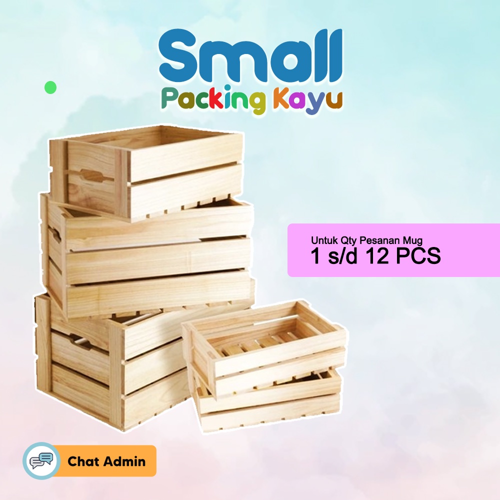 

[ ] Tambahan Packing Kayu Untuk Mug 1 s/d 12Pcs