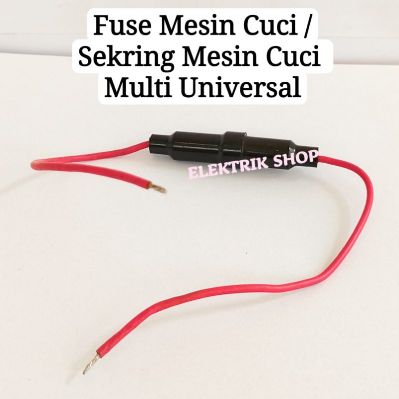 FUSE MESIN CUCI / FUSE SEKRING MESIN CUCI MULTI UNIVERSAL