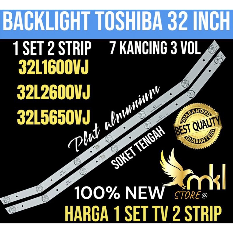 BACKLIGHT TV LED TOSHIBA 32INCH 32L1600VJ-32L2600VJ-325650VJ BACKLIGHT TV LED 32INCH
