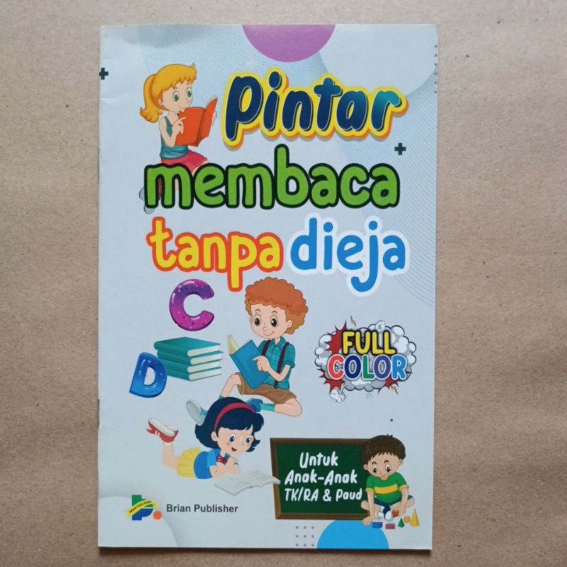 BUKU PINTAR MENBACA TANPA DIEJA BELAJAR MEMBACA UNTUK ANAK PAUD TK - BRIAN