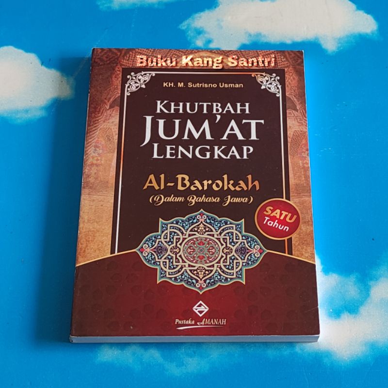 Khutbah Jumat Lengkap Al Barokah