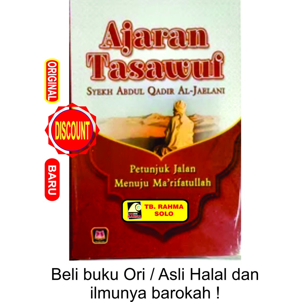 AJARAN TASAWUF SYEKH ABDUL QADIR AL-JAILANI Petunjuk Jalan Menuju Ma’rifatullah Pustaka Setia Buku A