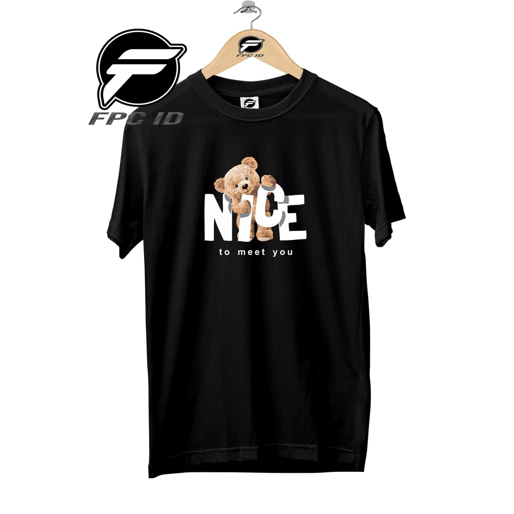 Kaos Beruang Bear Nice To Meet You Cotton Combed 30s Premium Fpc Id