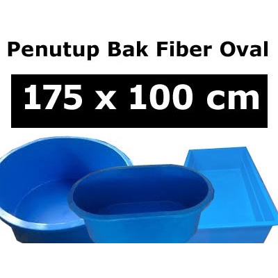 Penutup Bak Fiber Oval 175 x 100 cm