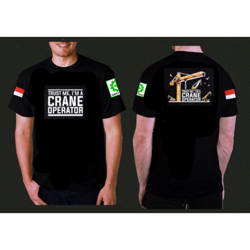 Baju kaos trust me i'm operator crane/Kaos distro tower crane