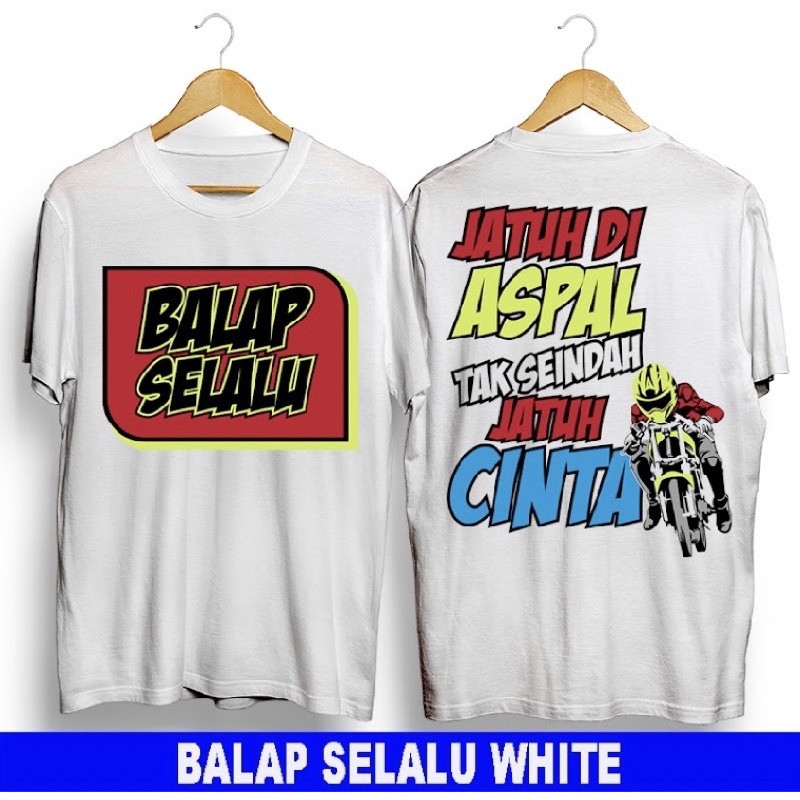 T-shirt Kaos Distro terbaru Kaos Drag Balap Selalu white Baju distro Baju Drag Balap Selalu White Ka