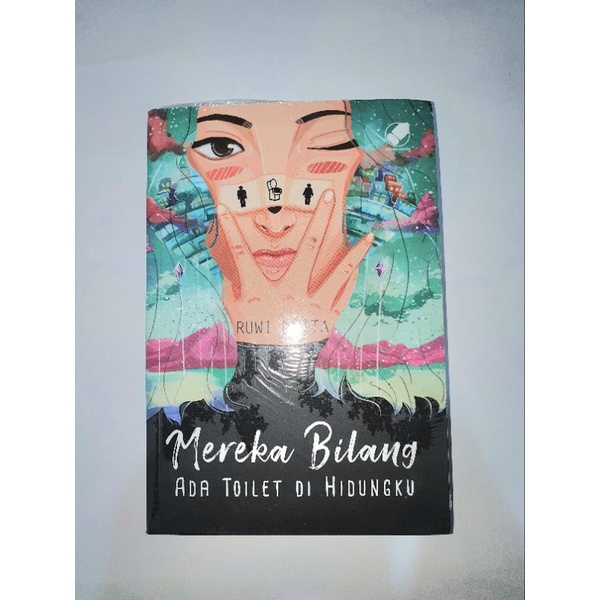 Mereka Bilang Ada Toilet di Hidungku - Ruwi Meita