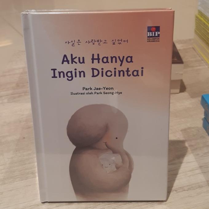 

Buku Aku Hanya Ingin Dicintai By Park Jae Yeon