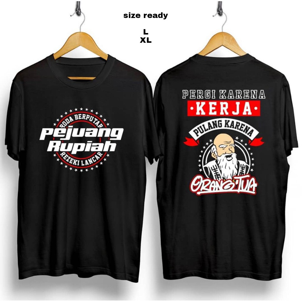 Kaos Distro Murah T-Shirt Terbaru Motif orang tua pejuang rupiah Keren Baju Cowok Pria Keren