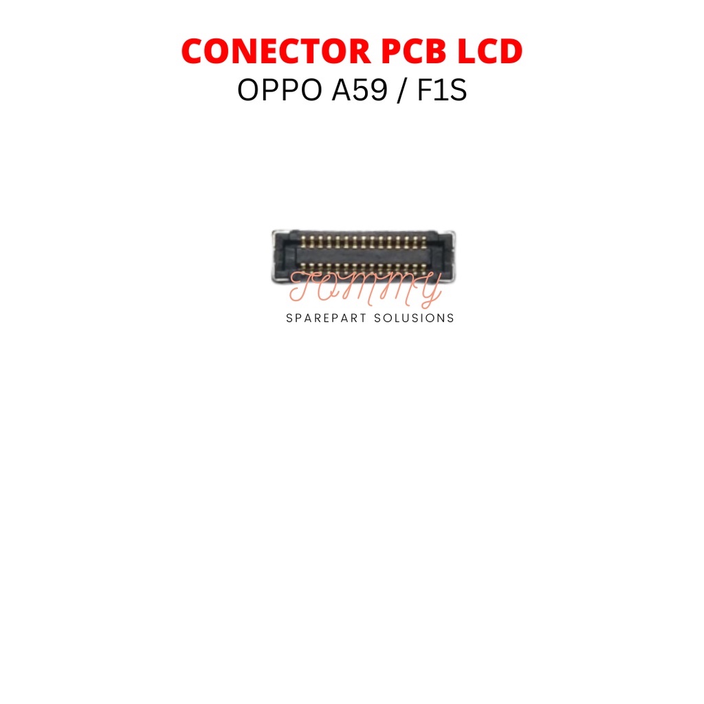 CON / KONEKTOR PCB LCD OPPO A59 / F1S KUALITAS ORIGINAL