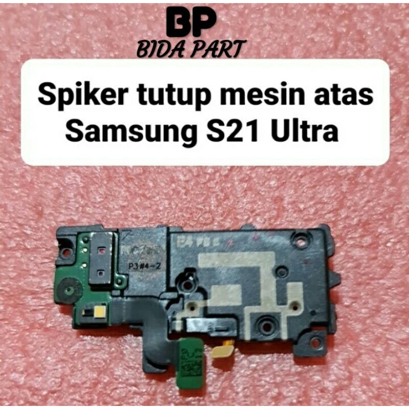 SPIKER SPEAKER TELINGA TUTUP MESIN ATAS  SAMSUNG S21 ULTRA ORIGINAL 100%