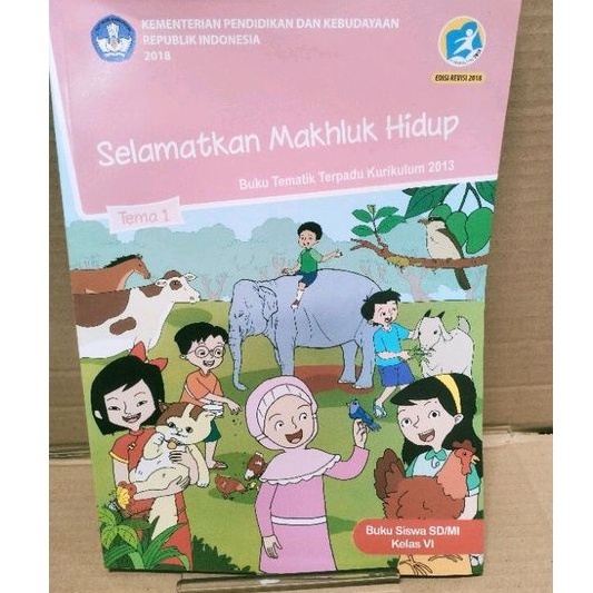 

Buku siswa tematik " selamatkan mahluk hidup" SD/MI kelas 1 tema 6 semester 2 kurikulum2013