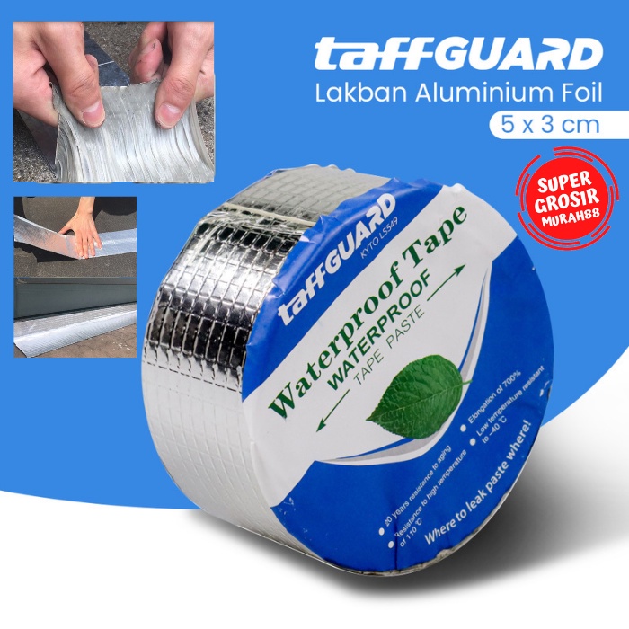 Lakban Anti Bocor Aluminium Foil Super Perekat Tahan Air TaffGUARD KYTO