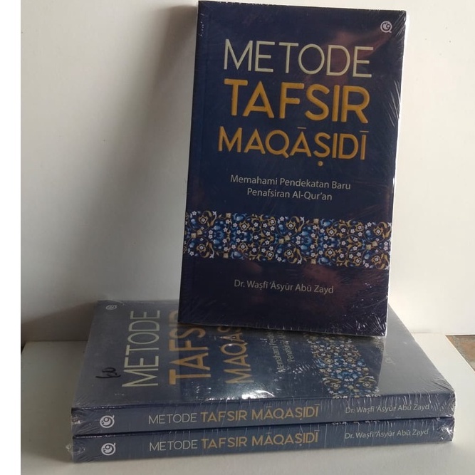Metode Tafsir Maqasidi Memahami Pendekatan Baru Penafsrian Al-Qur’an - Qaff