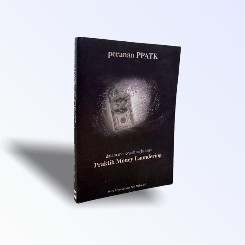 PERANAN PPATK DALAM MENCEGAH TERJADINYA PRAKTIK MONEY LAUNDERING
ORIGINAL